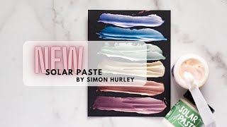 NEW Simon Hurley Solar Pastes!