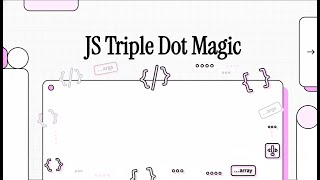 ✨ Rest and Spread in JS: The magic of three dots that will change your code