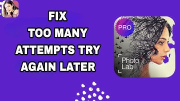 How To Fix And Solve Photo Lab App Too Many Attempts Try Again Later | Final Solution
