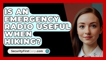 Is An Emergency Radio Useful When Hiking? - SecurityFirstCorp.com