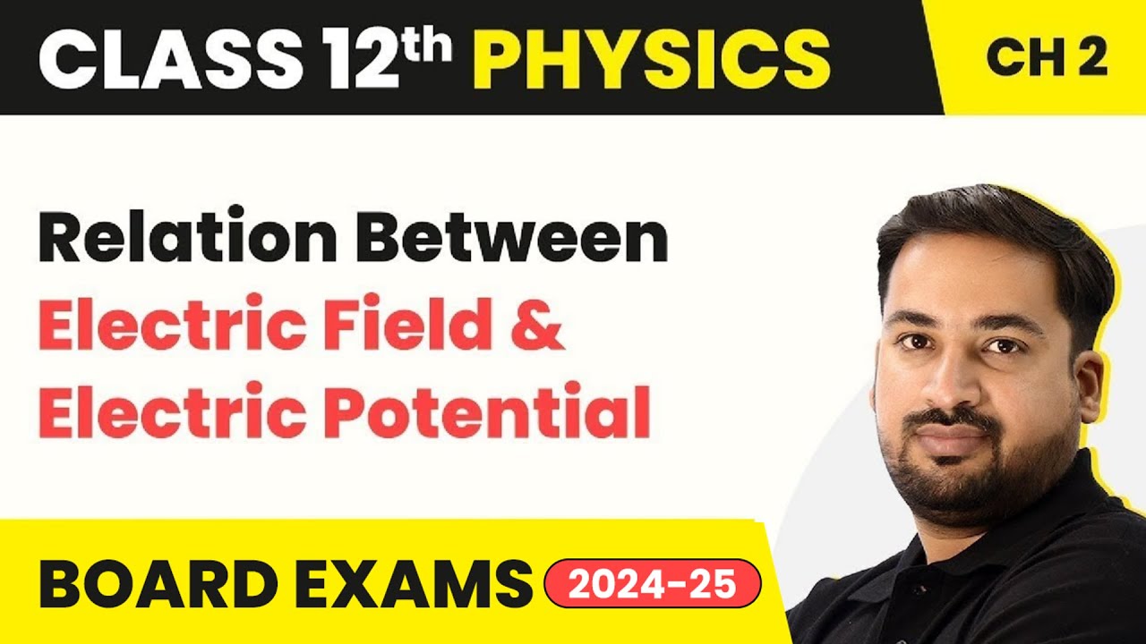 Relation Between Electric Field and Electric Potential | Class 12 ...