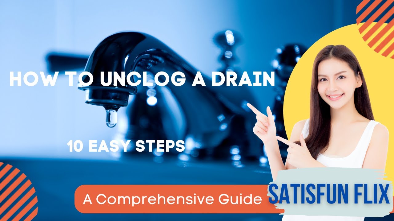 Clearing the Way A Comprehensive 10 Step Guide on How to Unclog a Drain ...