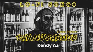 Yar Nu Barood Kendy Aa | Phoulou | Slowed Reverb | @LO-FISOUNDS2122