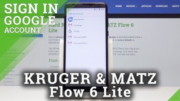 How to Remove Google User in KRUGER & MATZ Flow 6 Lite - Add Google Account