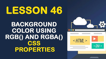 Background Color Using rgb() and rgba() CSS Properties | CSS Tutorial (Lesson 46)