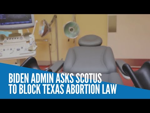 Biden admin asks SCOTUS to block Texas abortion law