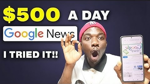 I Tried Earnings $500 a Day With Google news! (FREE) Way to Make Money Online?!