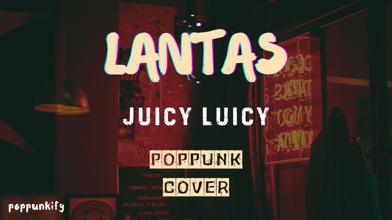 Juicy Luicy - Lantas | Pop Punk Cover (Lyric Video)