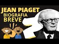 JEAN PIAGET, RESUMEN BIOGRAFÍA Y TRABAJO