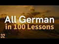All German in 100 Lessons. Learn German . Most important German phrases and words. Lesson 32