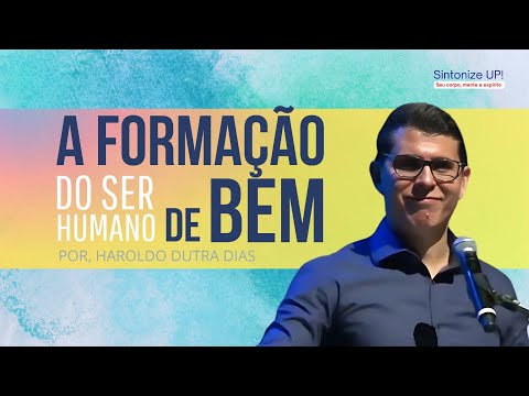 A FORMAÇÃO DO SER HUMANO DE BEM - Haroldo Dutra Dias ✂️cortes, Palestra Espírita