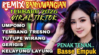Remix Banyuwangian Terbaru 2026 Viral Tiktok lagu Jawa Paling Populer umpomo tembang Tresno