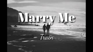 Train - Marry Me (lyrics/lirik dan terjemahannya)