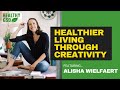 Healthier Living Through Creativity with Alisha Wielfaert | Healthy GSO Podcast