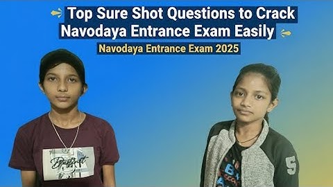 Top Sure Shot Questions to Crack Navodaya Entrance Exam Easily | Navodaya Entrance Exam 2025
