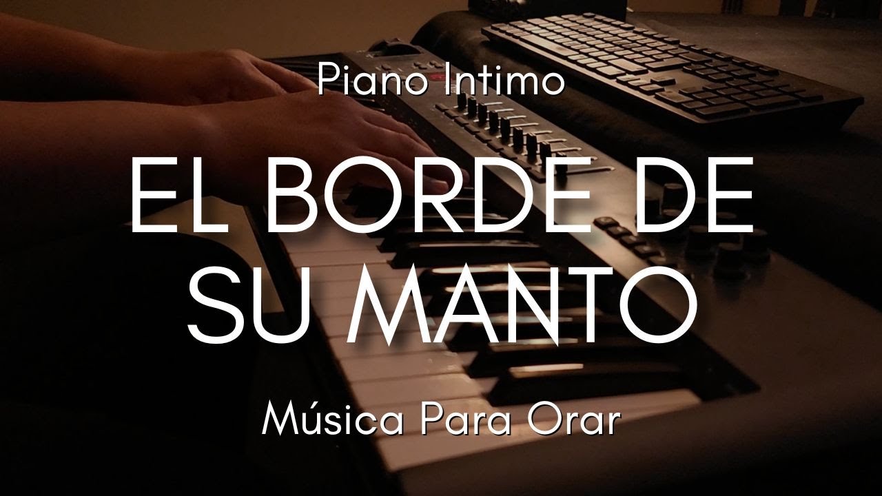 1 HORA MUSICA PARA ORAR Y MEDITAR | SIN ANUNCIOS INTERMEDIOS | EL BORDE DE SU MANTO
