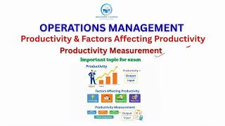 Operation Management: Productivity Concept, Factors & Productivity Measurement