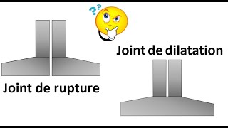 Joint de rupture et Joint de dilatation