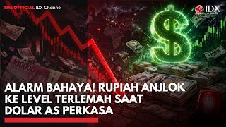 Alarm Bahaya! Rupiah Anjlok ke Level Terlemah Saat Dolar AS Perkasa | 2ND SESSION CLOSING