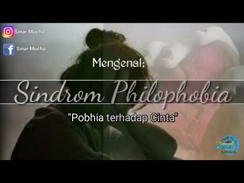 Video: Philophobia - Apabila Rasa Takut Lebih Kuat Daripada Cinta