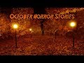 3 True Scary October Stories