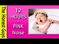 12 HOURS of PINK NOISE - Get Baby to Sleep Fast! Calms Crying Babies, Colic etc