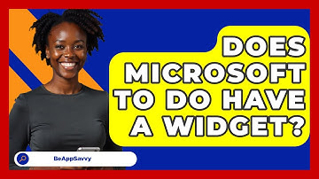 Does Microsoft To Do Have A Widget? - Be App Savvy