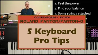Roland Fantom/Fantom 0 - Five Keyboard Pro Tips - Tutorial #16