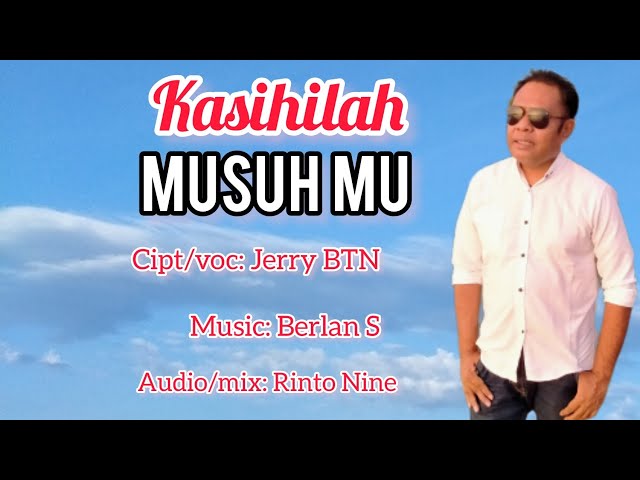 KASIHILAH MUSUH MU// Lagu Rohani Terbaru//Cipt/voc: Jerry BTN. class=