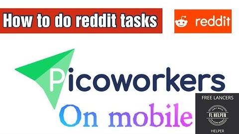 How to do reddit tasks on picoworkers tutorial #4