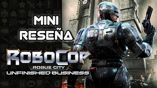 Mini Resea Robocop Rogue City Unfinished Business Ms Robocop Sin Complicaciones 3gb