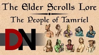The People of Tamriel - The Elder Scrolls Lore