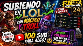 🔥 SUBIENDO EN LOL CON MACACO Y TROLL 🐒 | ¿OTRA VEZ AFK? 😂 | META 100 SUBS /30 /2026 NUEVA TEMPORADA