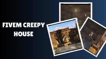 Explore the FiveM Creepy House: A Terrifying Haunted Adventure!