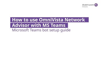 How to use OmniVista Network Advisor  with MS Teams