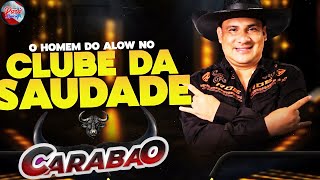 ✔️CARABAO MARCANTE💥CARABAO NO CLUBE DA SAUDADE💥DJ TOM MÁXIMO💥PARÁ MUSICAL