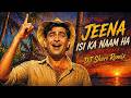 Jeena Isi Ka Naam Hai Classic Love Remix DJ Sheri Remix Old Bollywood Remix 