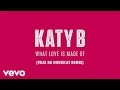 Katy B - What Love Is Made Of (Felix Da Housecat - Love 2 Love Vocal Rmx)