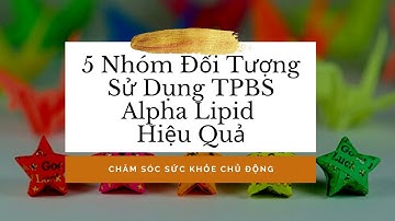 5 NHÓM ĐỐI TƯỢNG SỬ DỤNG SỮA ALPHA LIPID LIFELINE HIỆU QUẢ
