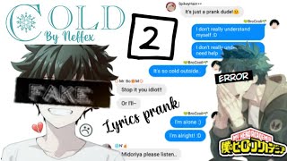 Cold~❄ || Lyrics prank || BkTd x BkDkTd || Part 2 || Ignoring Izuku Midoriya || SadDeku [Itz Liaahh]