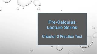 Pre Calculus Lecture Series : Chapter 3 Practice Test -- Part I