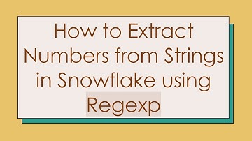 How to Extract Numbers from Strings in Snowflake using Regexp