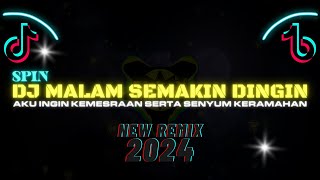 DJ MALAM SEMAKIN DINGIN - AKU INGIN KEMESRAAN SERTA SENYUM KERAMAHAN FULL BASS NEW REMIX 2024