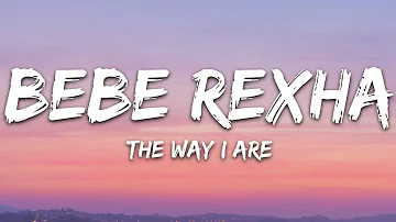 Bebe Rexha - The Way I Are (Lyrics) feat. Lil Wayne (Dance With Somebody)