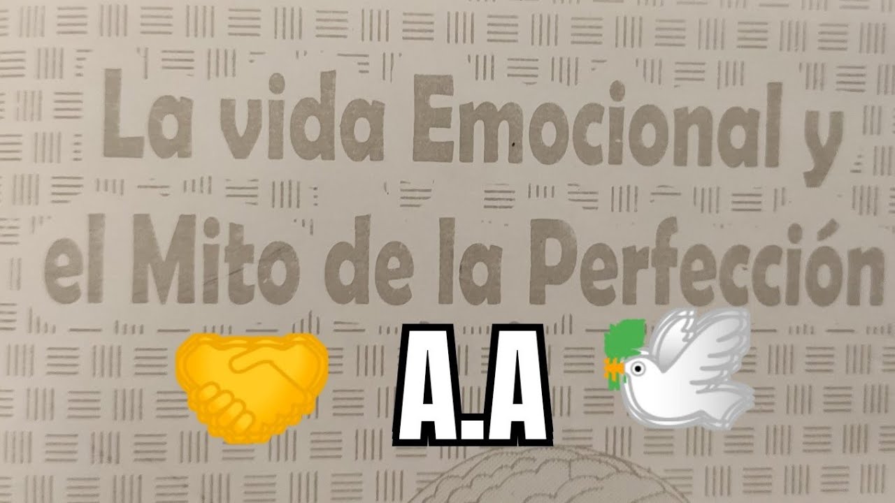 El mito de la perfección 🤝 Alcohólicos anónimos 🕊️