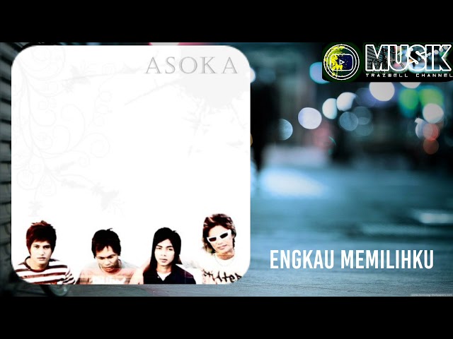 ASOKA TERBAIK DAN TERINDAH (LIRIK LAGU) class=