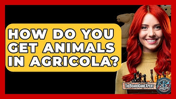 How Do You Get Animals In Agricola? - The Board Game Xpert