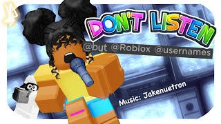 Don’t Listen, BUT ROBLOX Usernames! @Jakeneutron