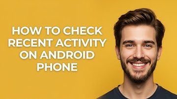 How To Check Recent Activity On Android Phone - GUIDE!