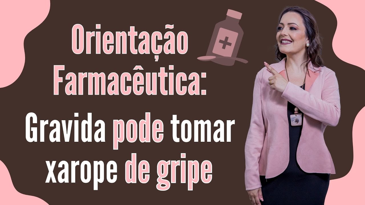 Orientação farmacêutica: Grávida pode tomar xarope gripada ? - YouTube